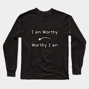 I am Worthy T-Shirt mug apparel hoodie tote gift sticker pillow art pin Long Sleeve T-Shirt